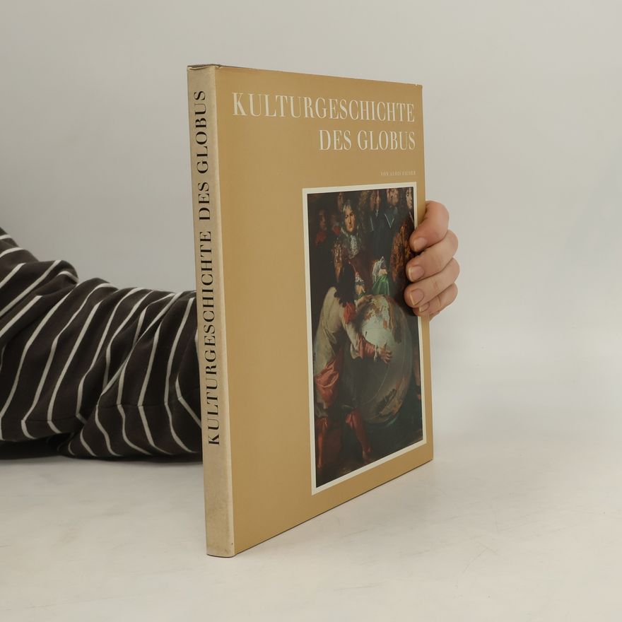 Alois Fauser Kulturgeschichte des Globus