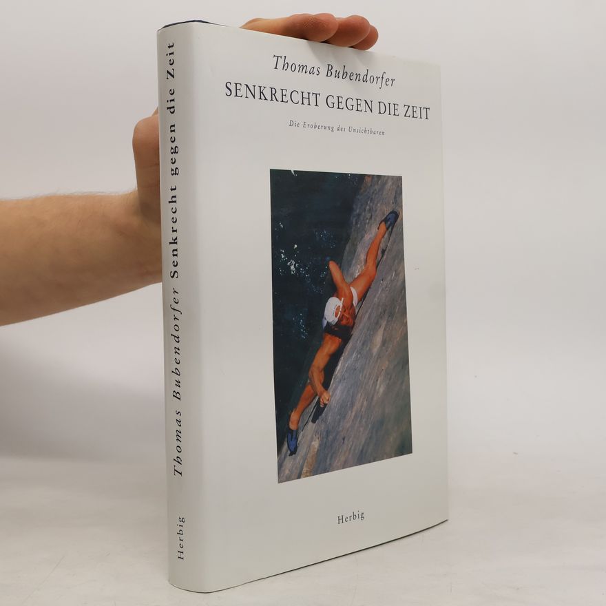 Thomas Bubendorfer Senkrecht gegen die Zeit