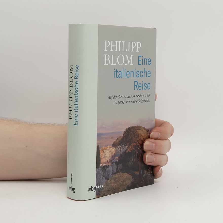 Philipp Blom Eine italienische Reise