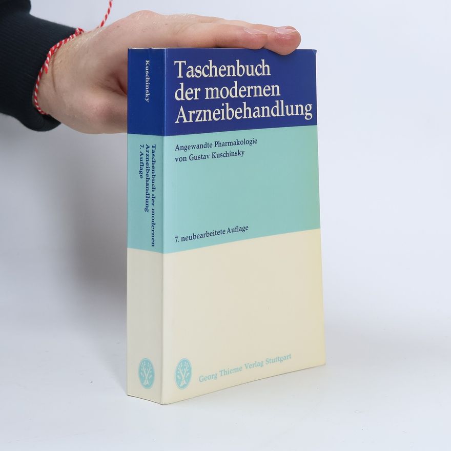 Gustav Kuschinsky Taschenbuch der modernen Arzneibehandlung