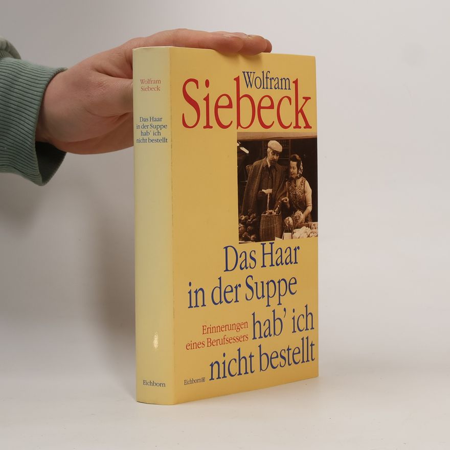 Barbara Siebeck Das Haar in der Suppe hab' ich nicht bestellt