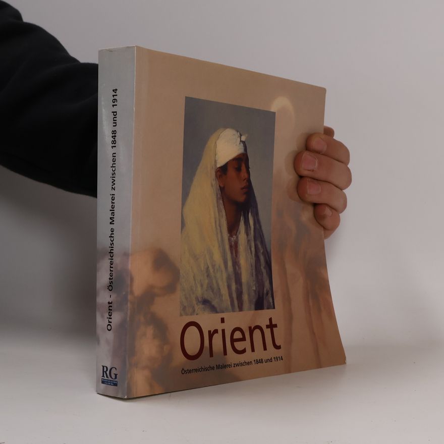 Autorenkollektiv Orient. Österreichische Malerei zwischen 1848 und 1914