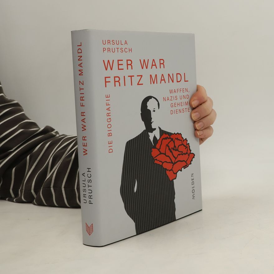 Ursula Prutsch Wer war Fritz Mandl