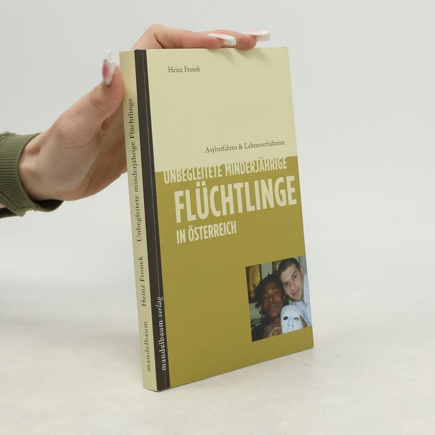 Heinz Fronek Unbegleitete minderjährige Flüchtlinge in Österreich