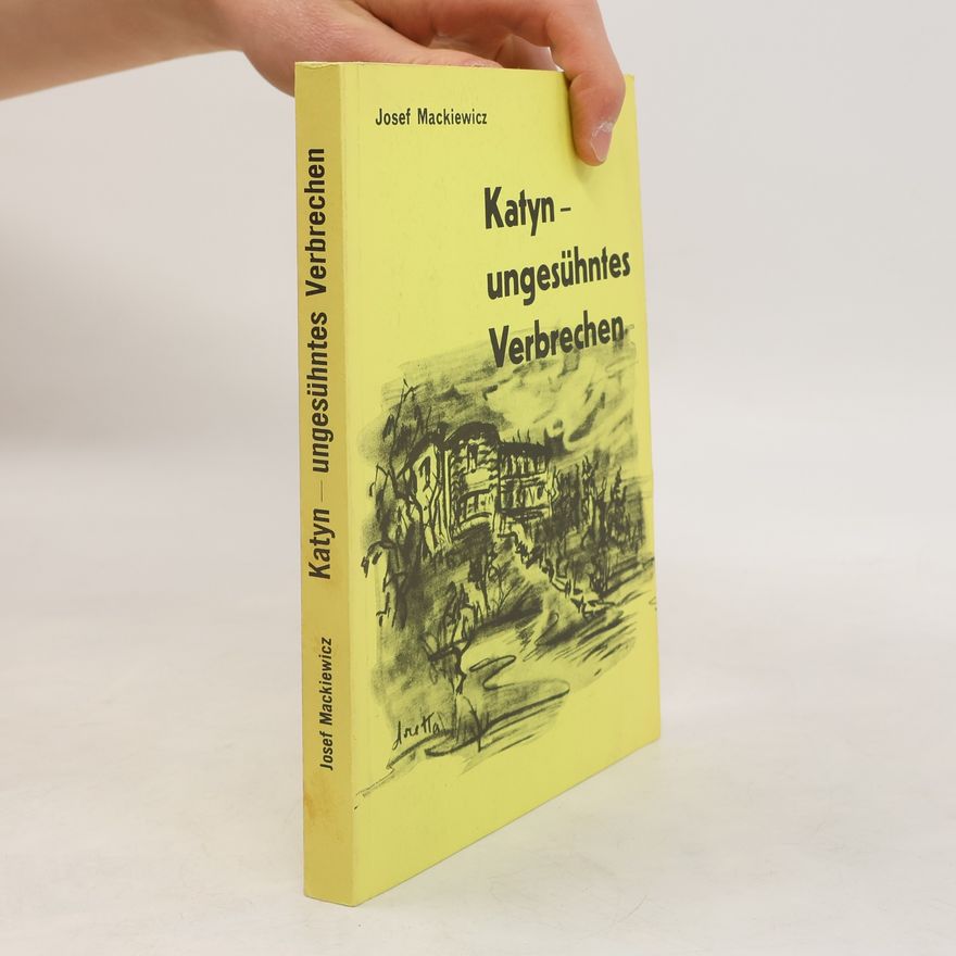Josef Mackiewicz Katyn - ungesühntes Verbrechen