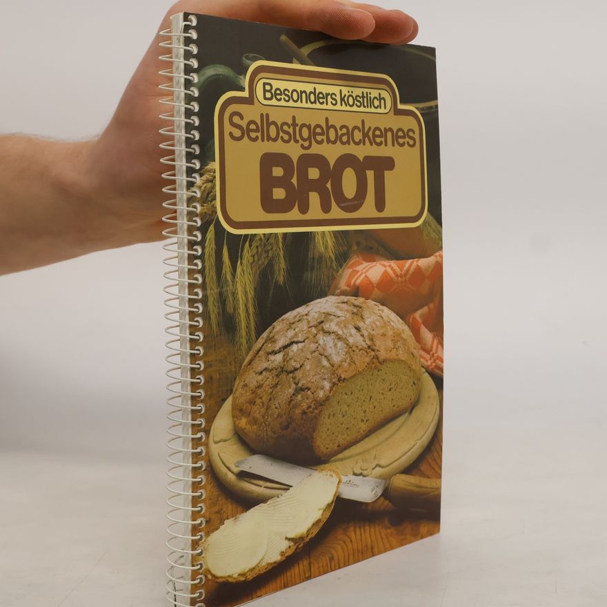 Kolektiv autorů Besonders köstlich. Selbstgebackenes Brot