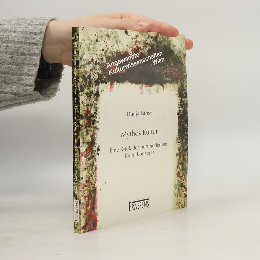 Dunja Larise Angewandte Kulturwissenschaften Wien - 15: Mythos Kultur