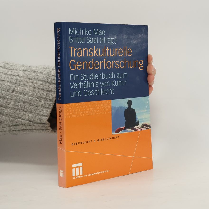 Britta Saal Geschlecht und Gesellschaft: Transkulturelle Genderforschung
