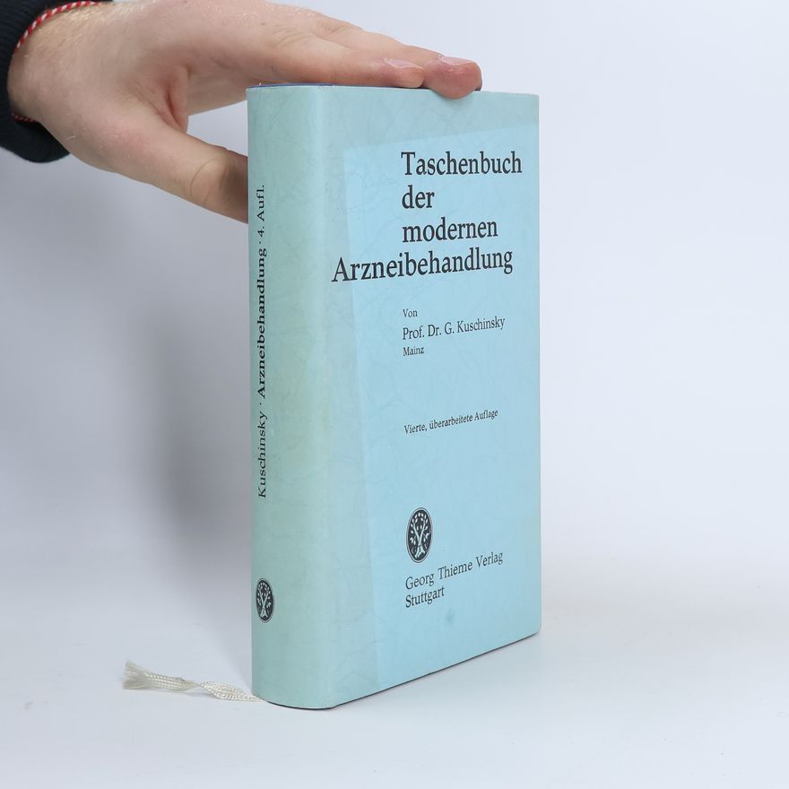 Gustav Kuschinsky Taschenbuch der modernen Arzneibehandlung