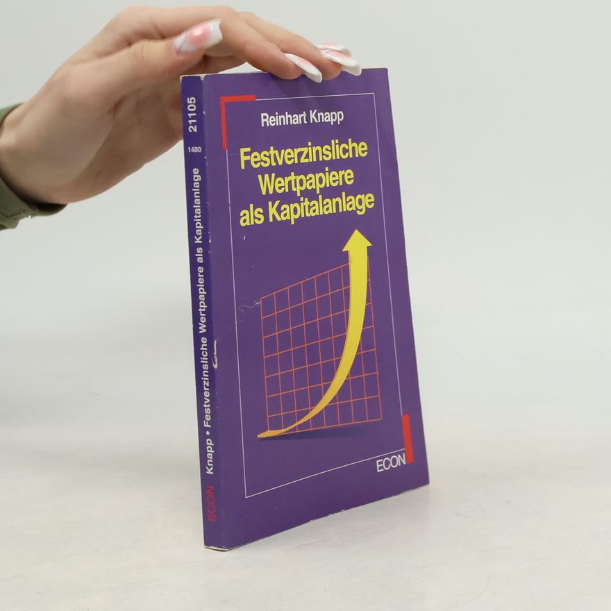 Reinhart Knapp Festverzinsliche Wertpapiere als Kapitalanlage
