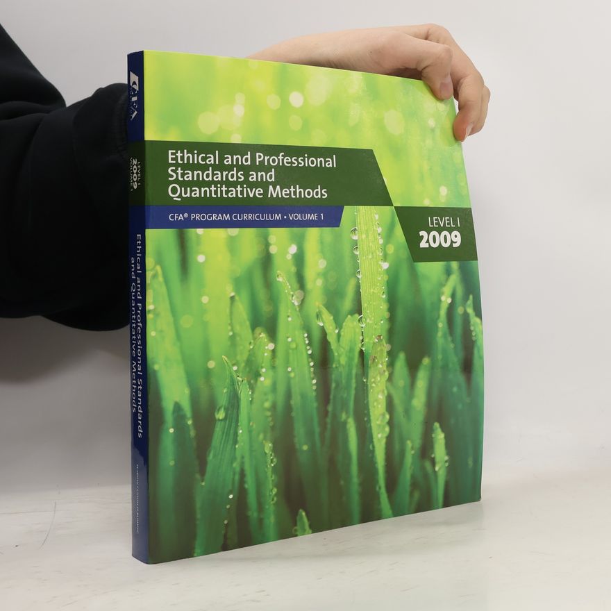 Autores varios Ethical and professional standards and quantitative methods. Level 1, 2009. Volume I
