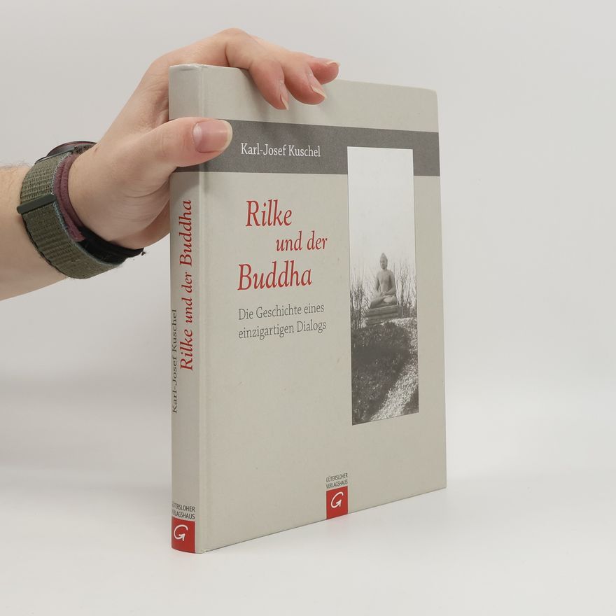 Karl-Josef Kuschel Rilke und der Buddha