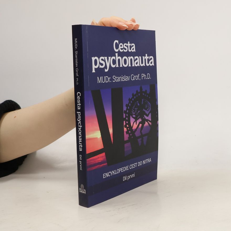 Stanislav Grof Cesta psychonauta. Díl první