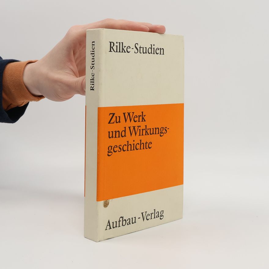 Akademie der Wissenschaften der DDR Rilke-Studien Zu Werk und Wirkungsgeschichte