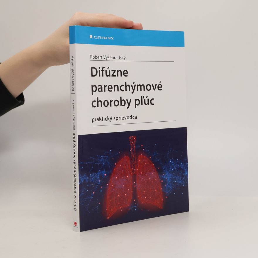 Robert Vyšehradský Difúzne parenchýmové choroby pľúc: praktický sprievodca