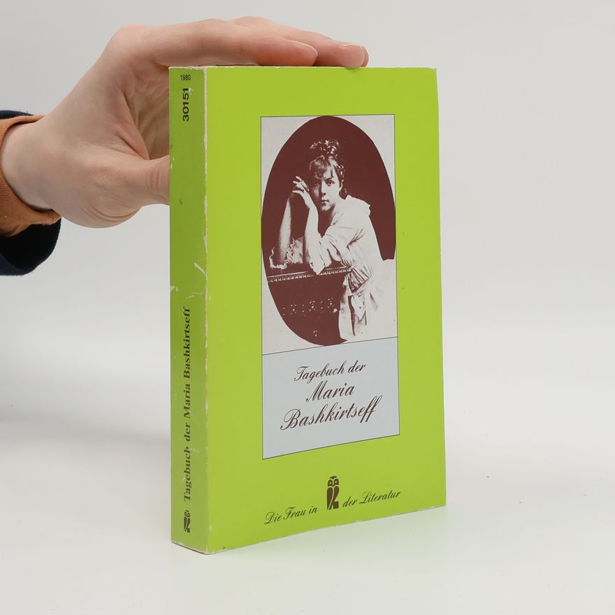Marija K. Baškirceva Tagebuch der Maria Bashkirtseff