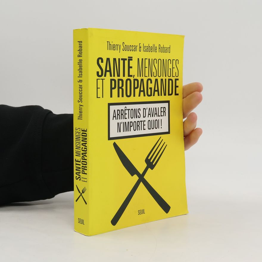 Isabelle Robard Santé, mensonges et propagande