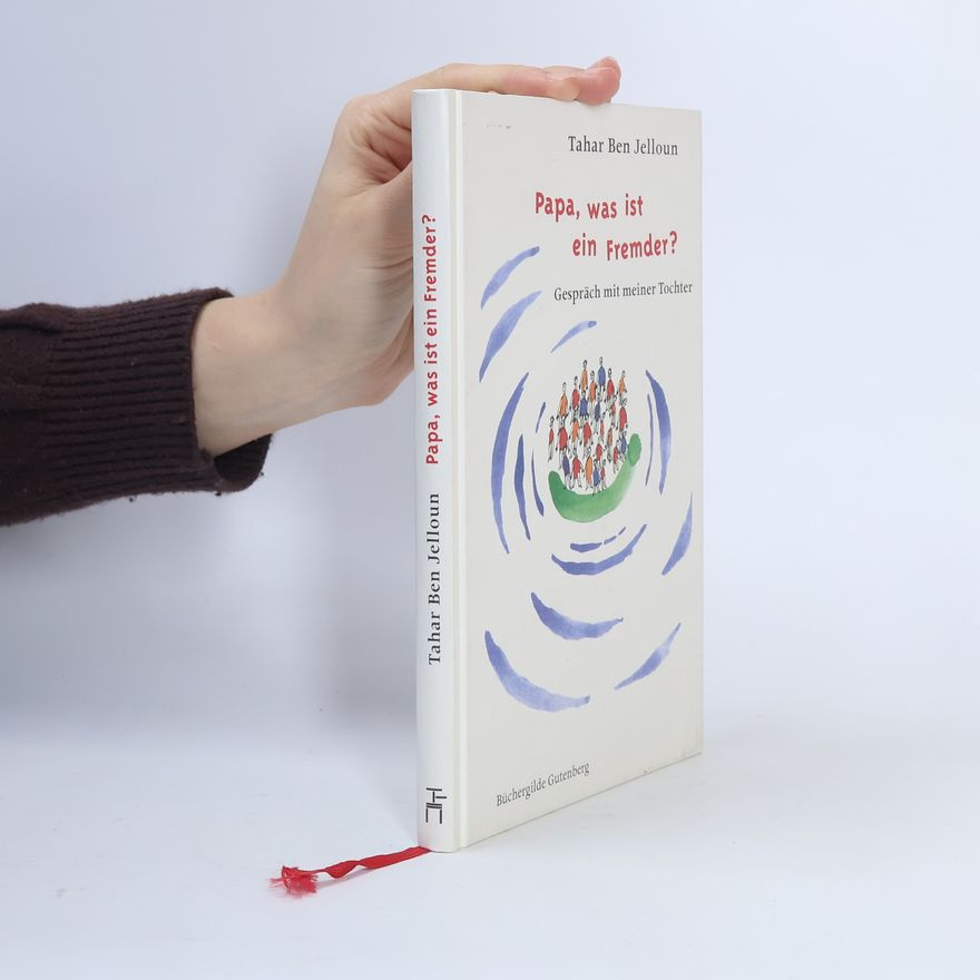 Tahar Ben Jelloun Papa, was ist ein Fremder?