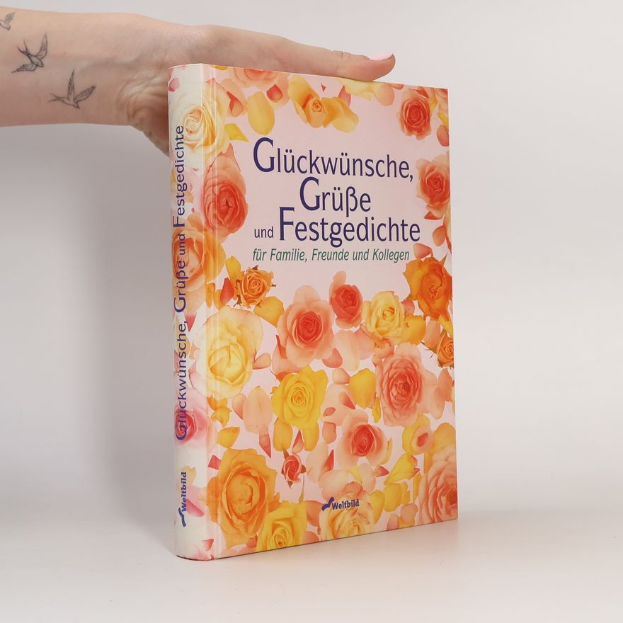 Autorenkollektiv Glückwünsche, Grüße und Festgedichte für Familie, Freunde und Kollegen