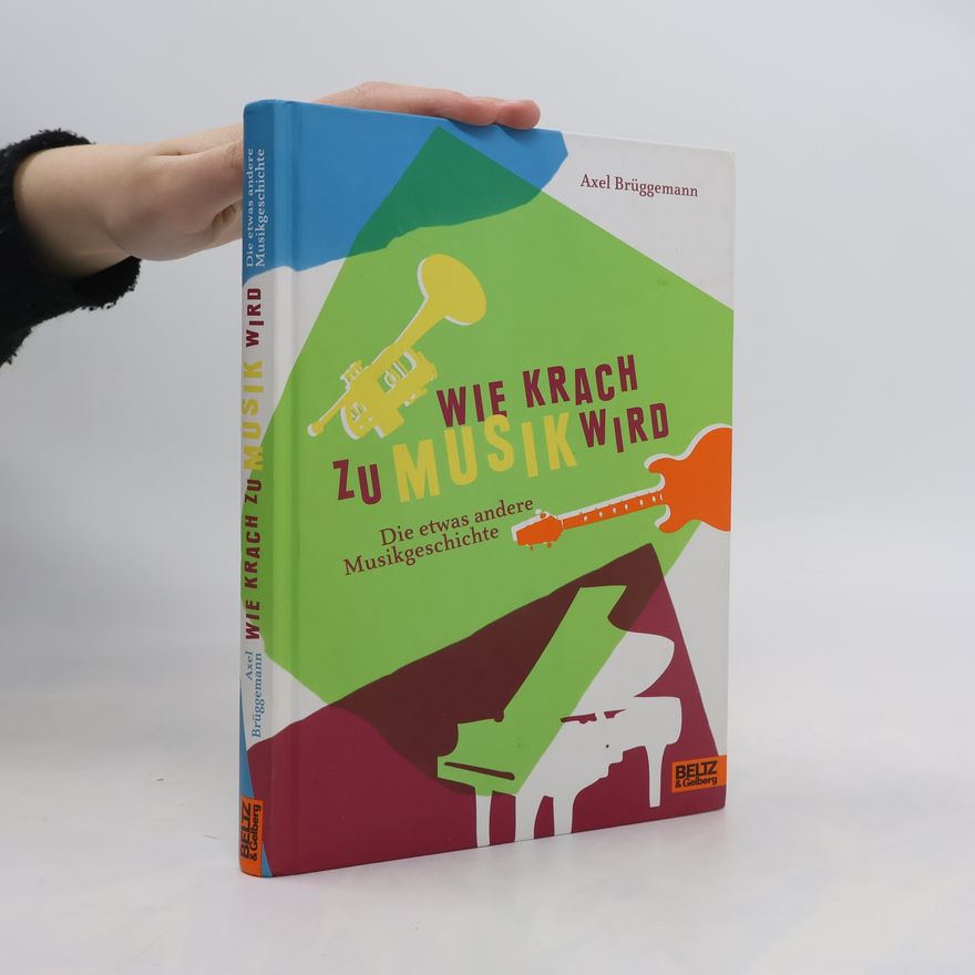 Axel Brüggemann Wie Krach zu Musik wird