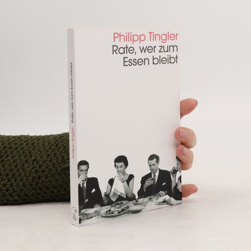 Philipp Tingler Rate, wer zum Essen bleibt