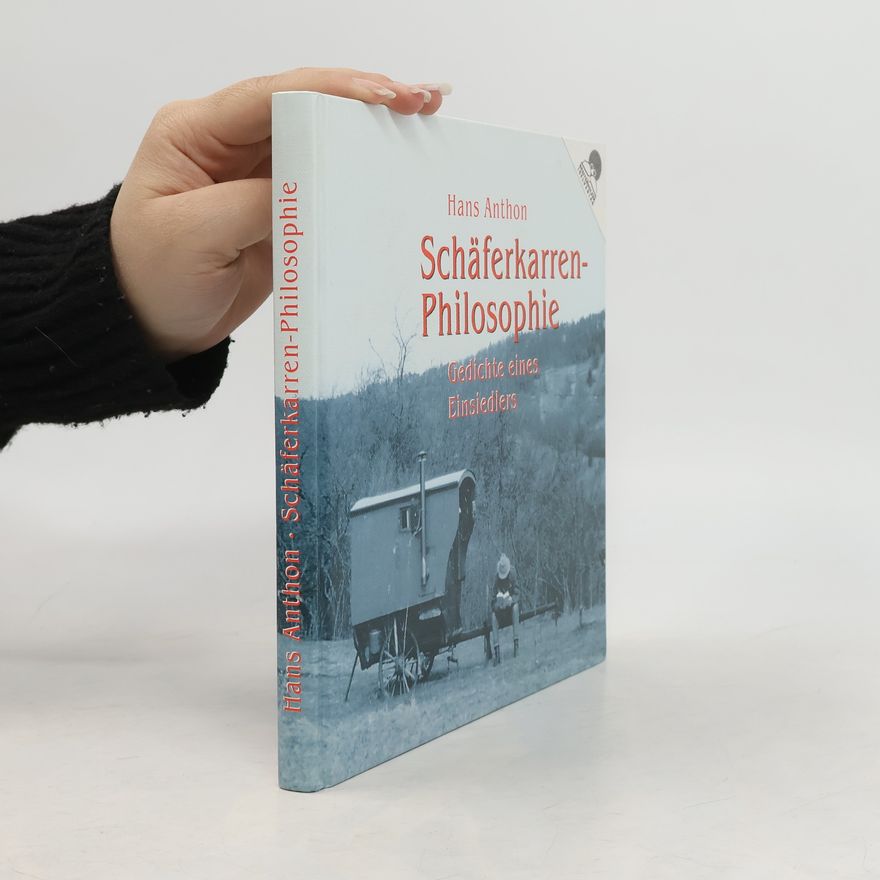 Hans Anthon Schäferkarren-Philosophie: Gedichte eines Einsiedlers