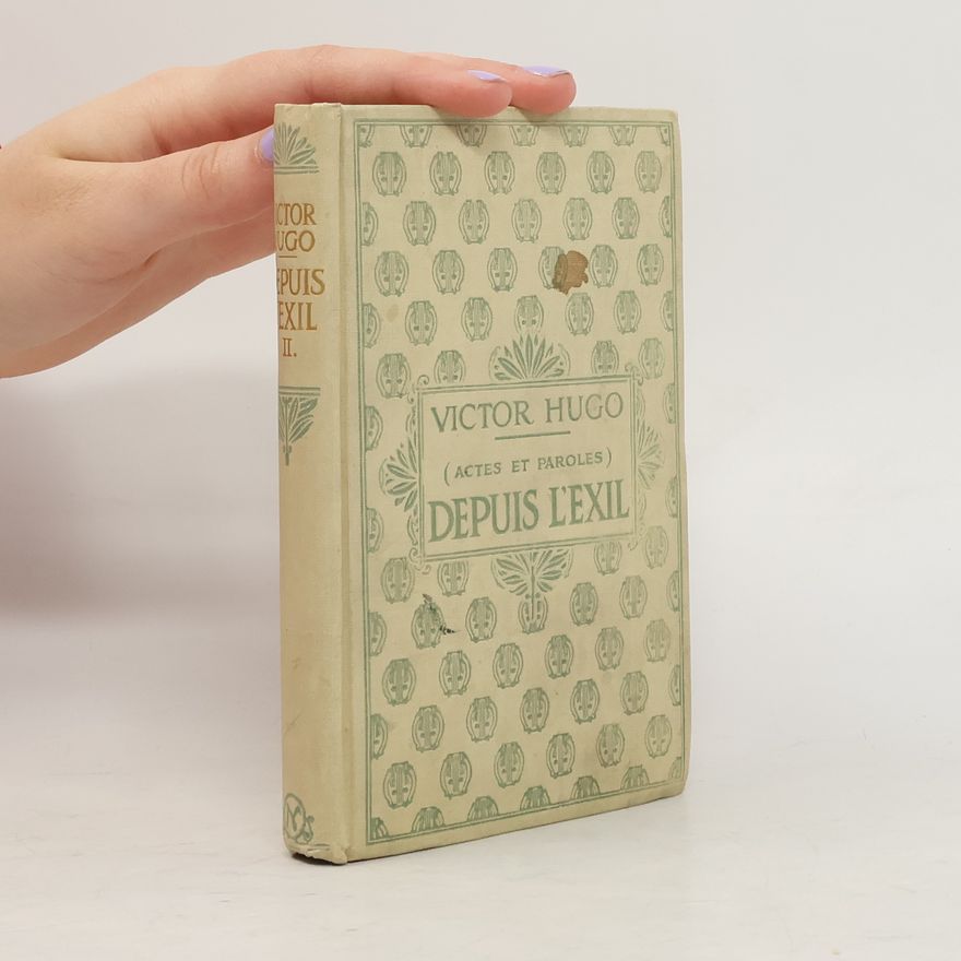 Victor Hugo Depuis l'Exil II 1876-1885
