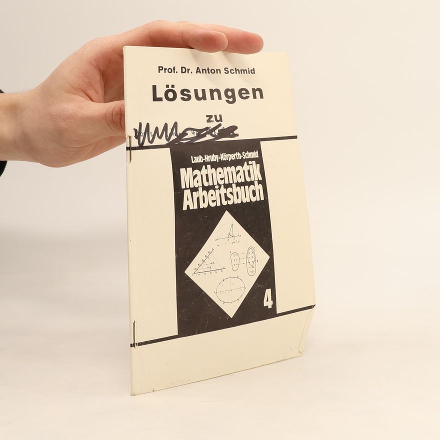 Anton Schmidt Lösungen zu Mathematik Arbeitsbuch 4