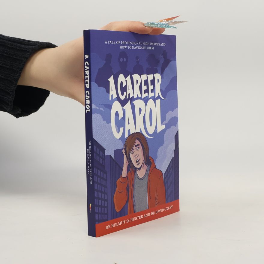 Dr David Oxley A Career Carol: A Tale of Professional Nightmares and How to Navigate Them
