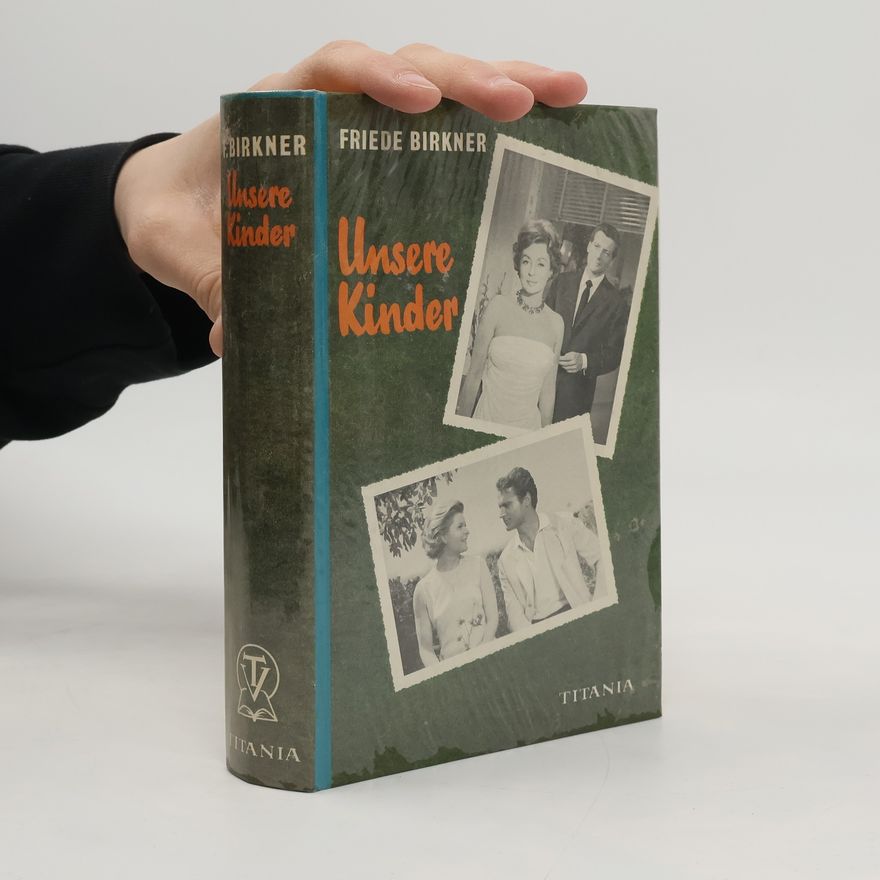 Friede Birkner Unsere Kinder