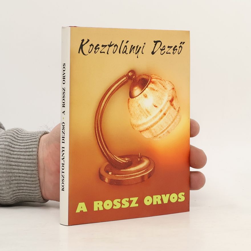 Dezső Kosztolányi A rossz orvos