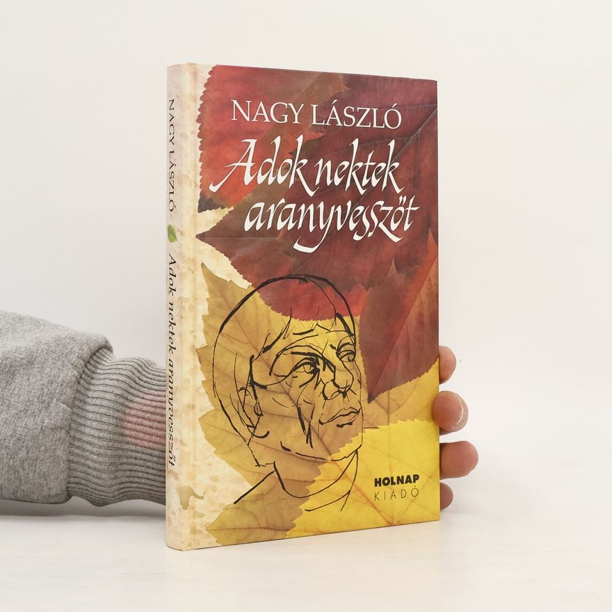András Nagy Adok nektek aranyvesszőt