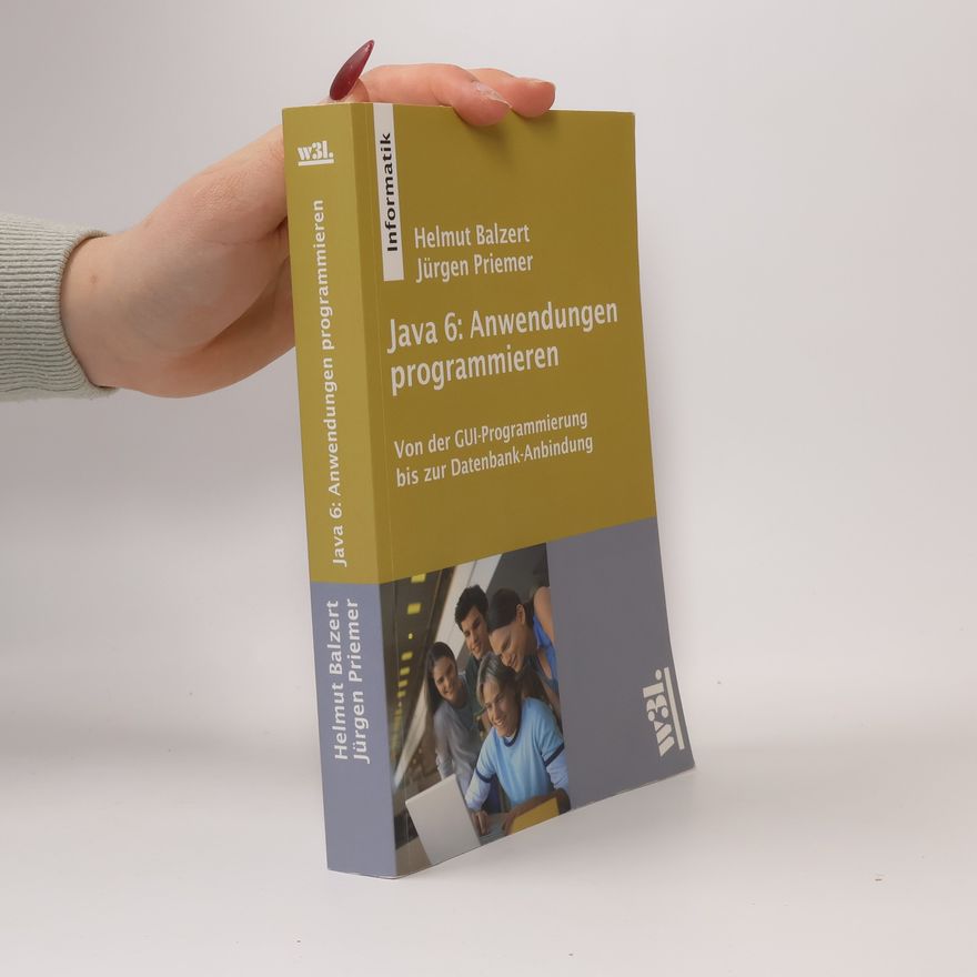 Jürgen Priemer Java 6: Anwendungen programmieren