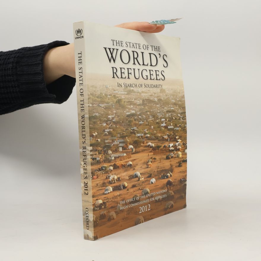 The Office of the United Nations High Commissioner for Refugees The State of the World's Refugees 2012