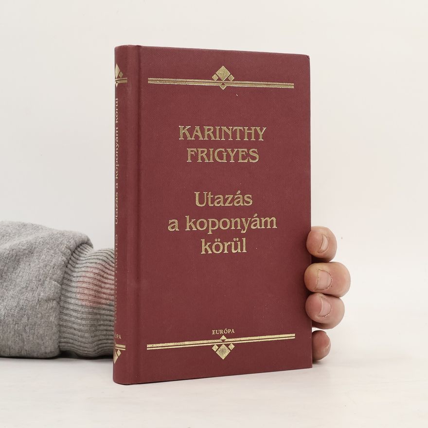 Frigyes Karinthy Utazás a koponyám körül