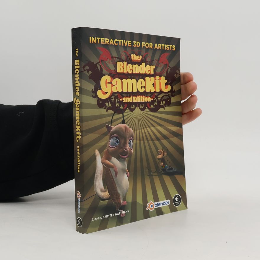 Carsten Wartmann The Blender GameKit, 2nd Edition