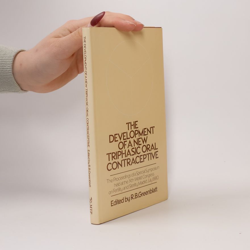 R. B. Greenblatt The Development of a New Triphasic Oral Contraceptive