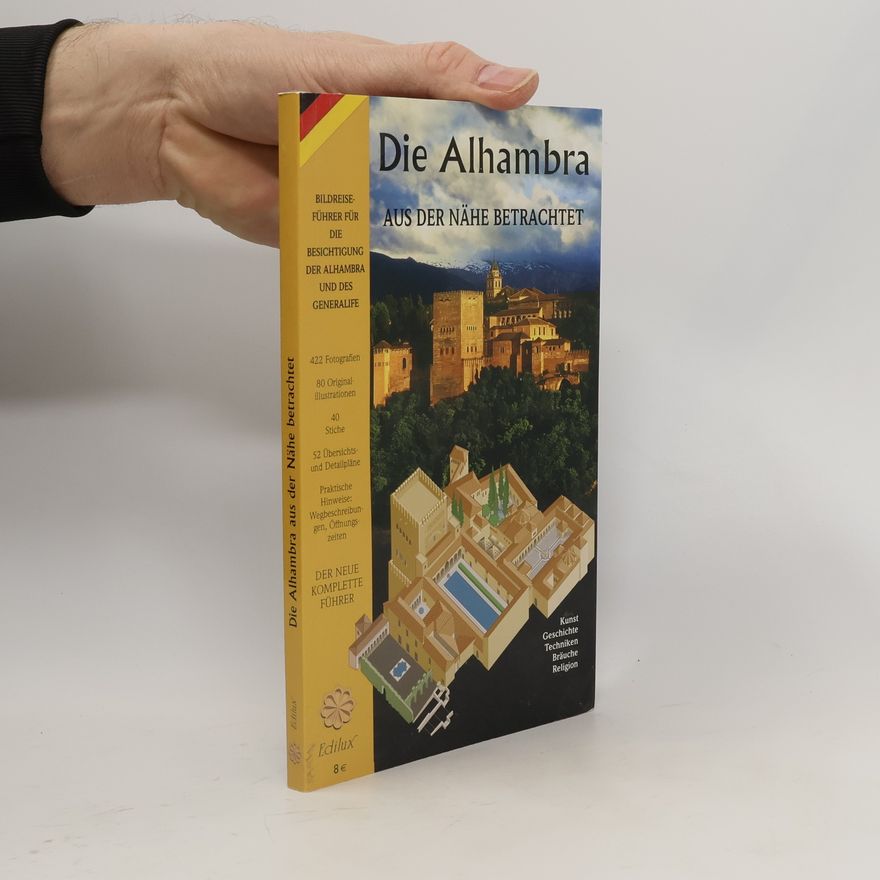 Ernestina Brobeil Die Alhambra und Generalife aus der Nähe betrachtet