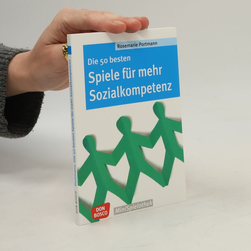 Rosemarie Portmann Die 50 besten Spiele für mehr Sozialkompetenz