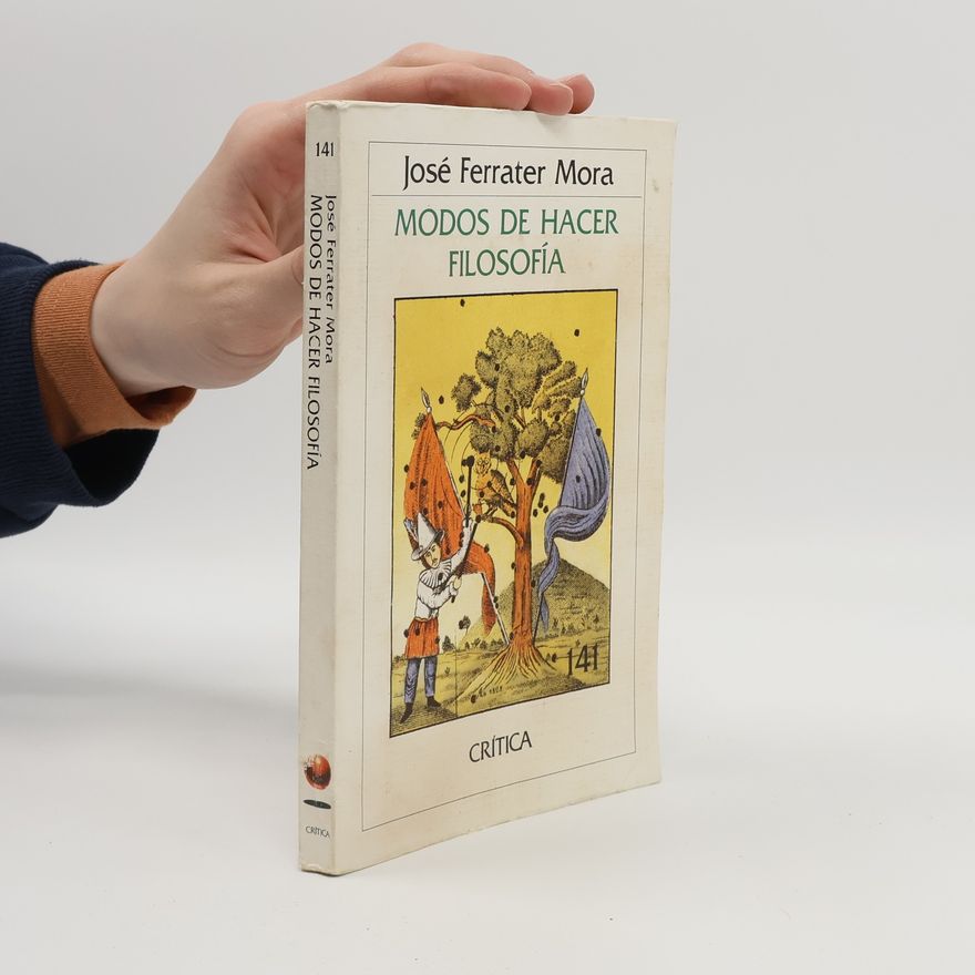 José Ferrater Mora Modos de hacer filosofía
