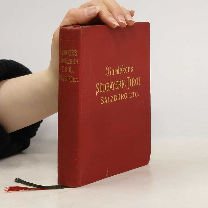 Karl Baedeker Südbayern, Tirol und Salzburg