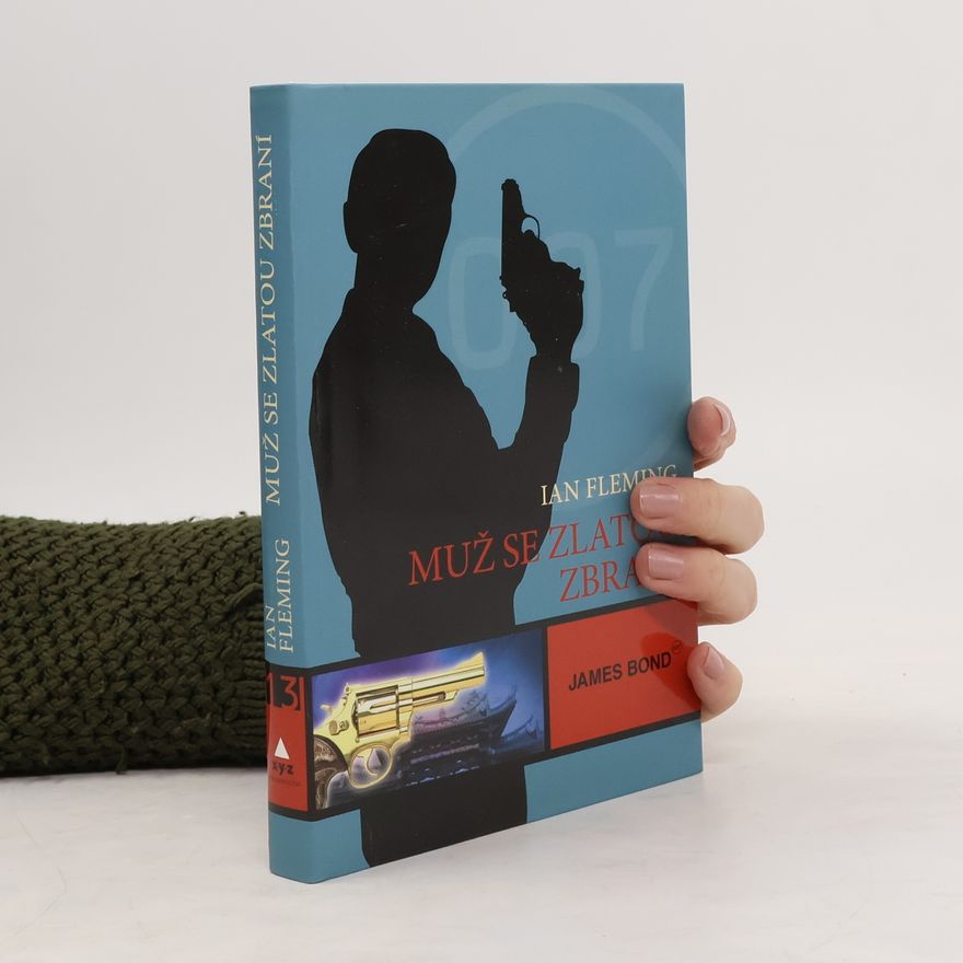 Ian Fleming Muž se zlatou zbraní : James Bond 007