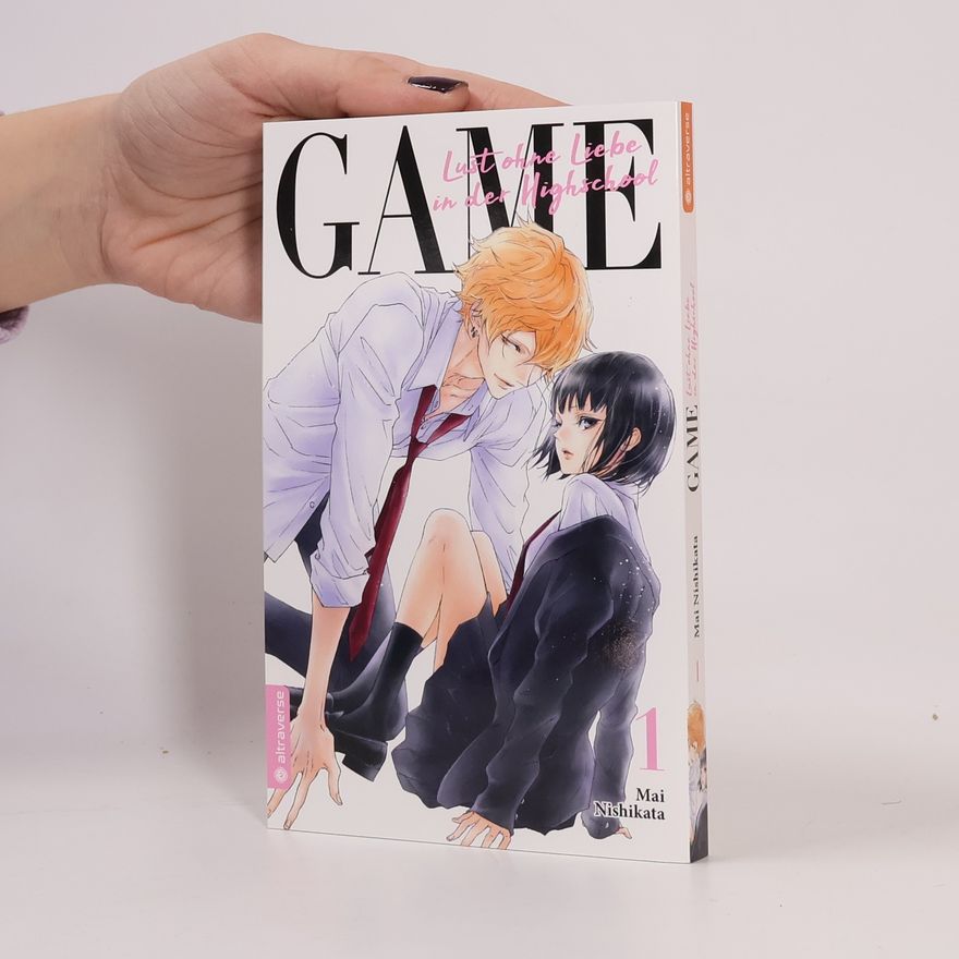 Mai Nishikata Game. Lust ohne Liebe in der Highschool 1