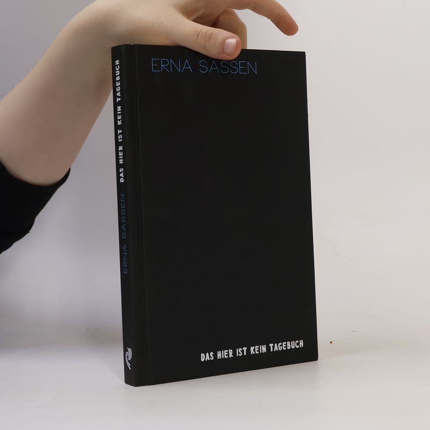 Erna Sassen Das hier ist kein Tagebuch