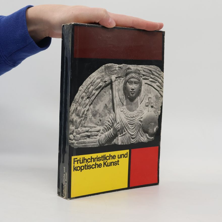 Autorenkollektiv Frühchristliche und Koptische Kunst