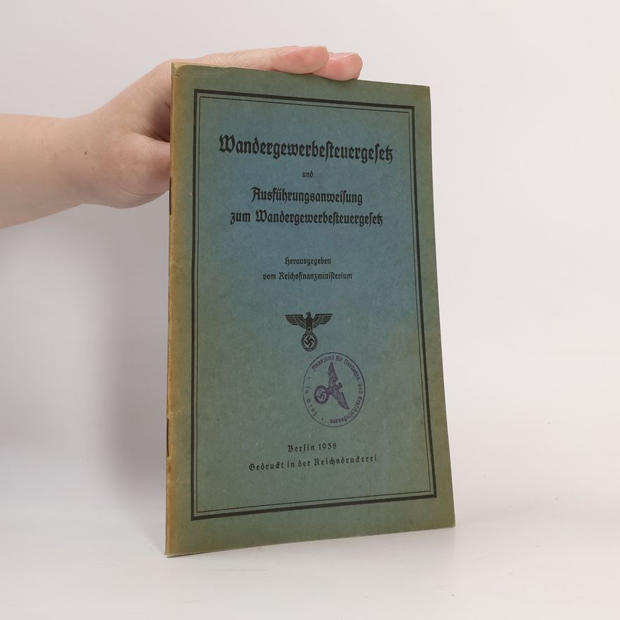 Kolektiv autorů Wandergewerbesteuergesetz und Ausführungsanweisung zum Wandergewerbesteuergesetz