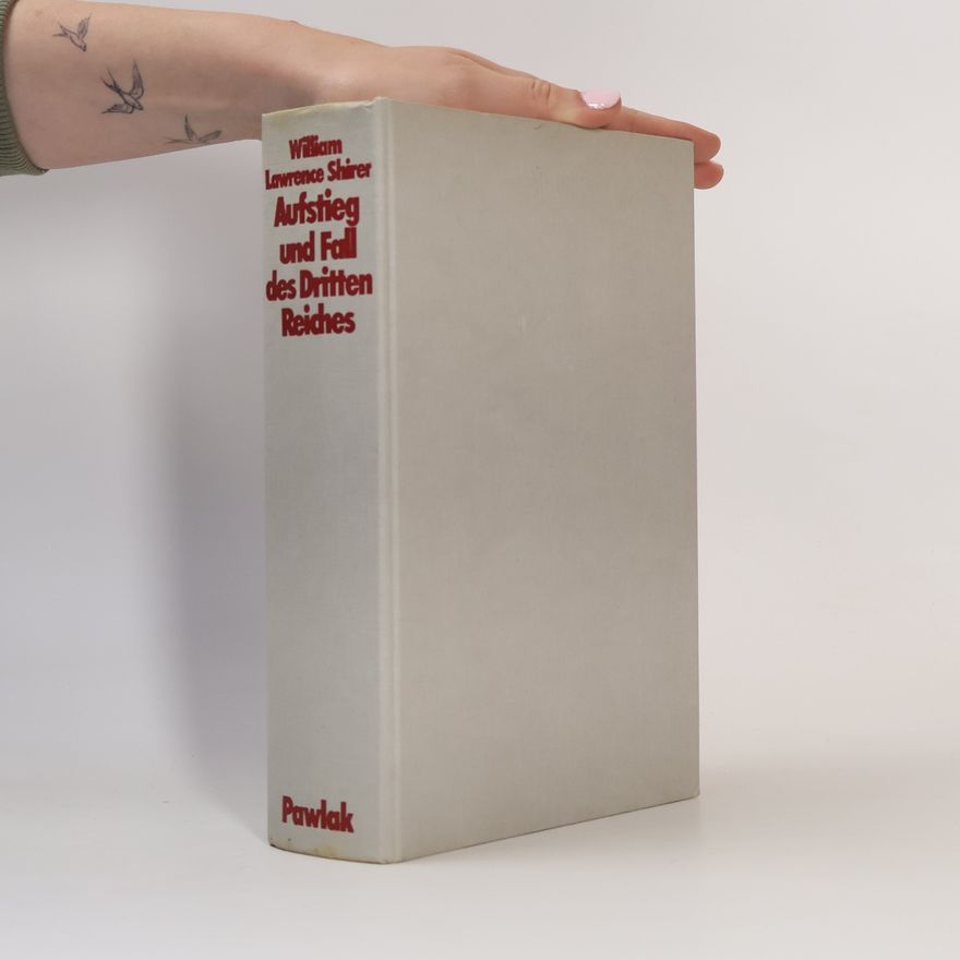 William L. Shirer Aufstieg und Fall des Dritten Reiches