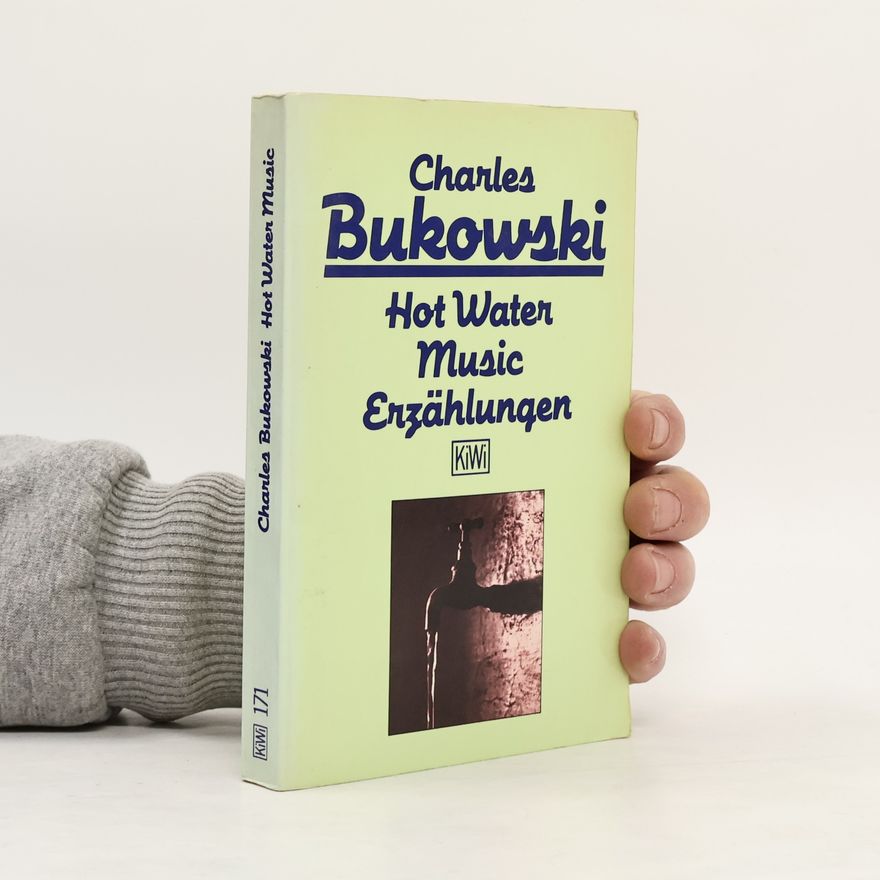 Charles Bukowski Hot Water Music
