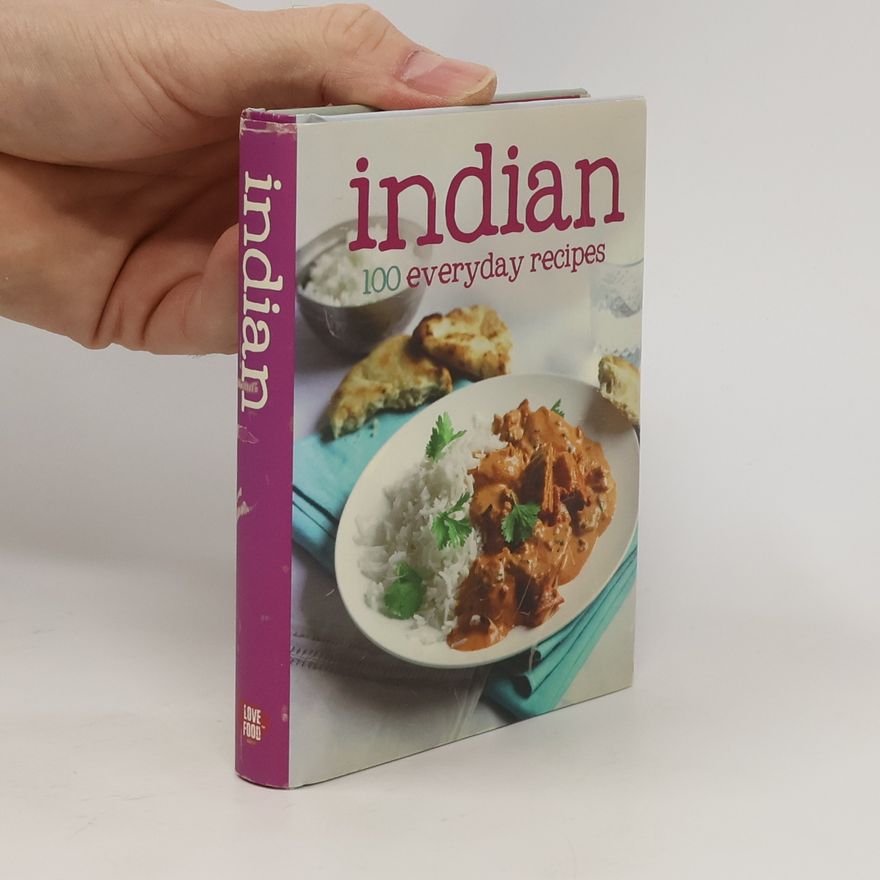 Kolektiv autorů Indian: 100 Everyday Recipes