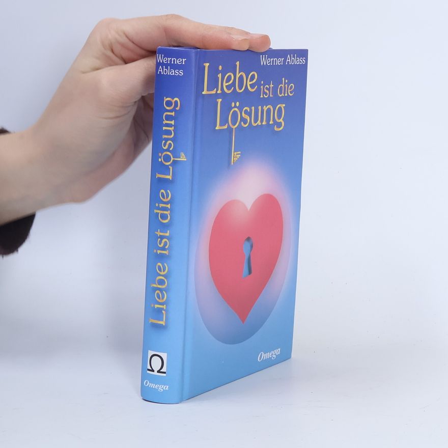 Werner Ablass Liebe ist die Lösung